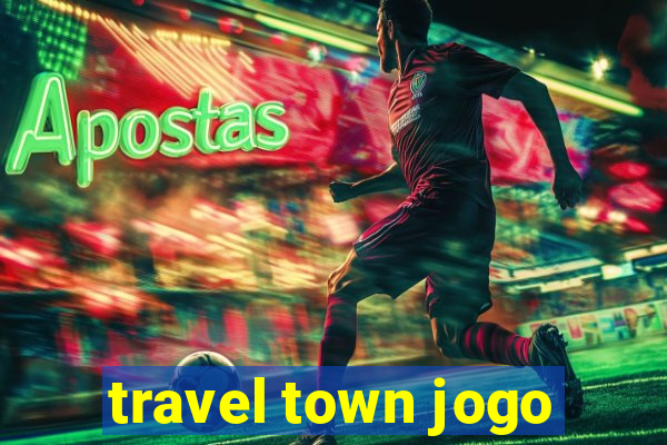 travel town jogo